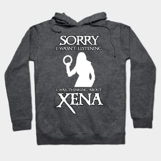 Thinking About Xena Hoodie